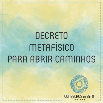 DECRETO METAF�SICO PARA ABRIR CAMINHOS