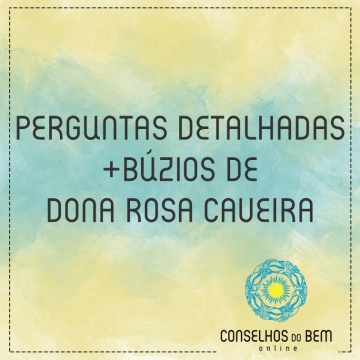 PERGUNTAS DETALHADAS + B�ZIOS DE DONA ROSA CAVEIRA