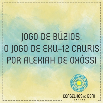 JOGO DE B�ZIOS: O JOGO DE EXU � 12 CAURIS POR ALEXIAH DE OX�SSI