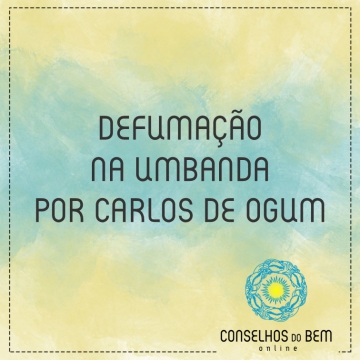 DEFUMA��O NA UMBANDA - POR CARLOS DE OGUM