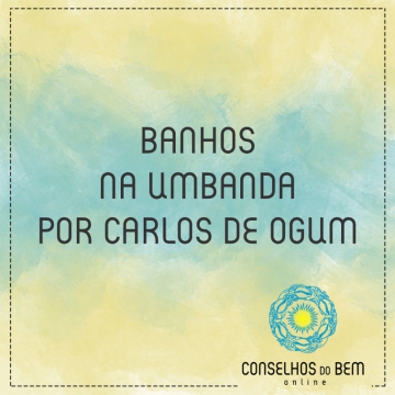 BANHOS NA UMBANDA - POR CARLOS DE OGUM