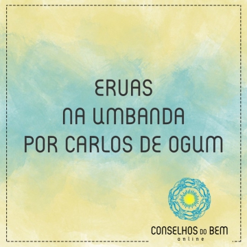 ERVAS NA UMBANDA - POR CARLOS DE OGUM