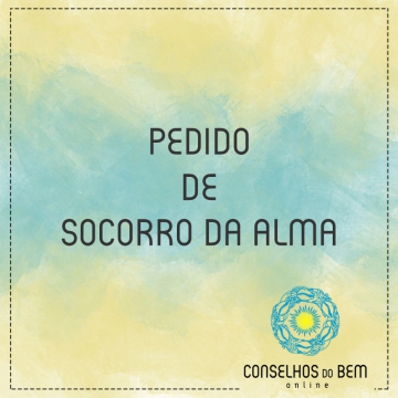 PEDIDO DE SOCORRO DA ALMA