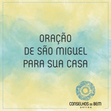 ORA��O DE S�O MIGUEL PARA SUA CASA