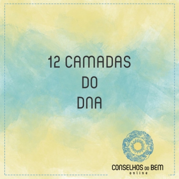 12 CAMADAS DO DNA