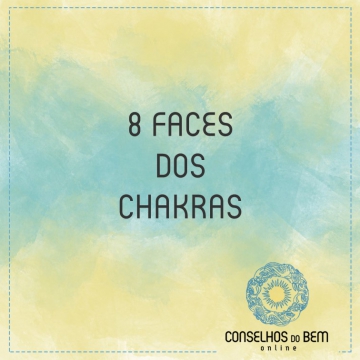 8 FACES DOS CHAKRAS