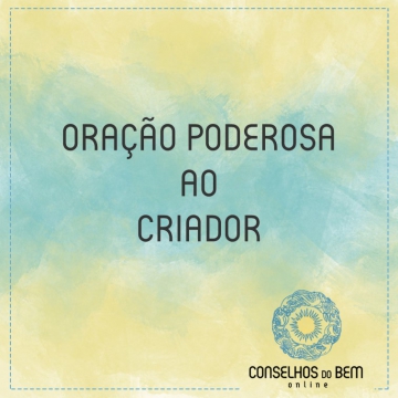 ORA��O PODEROSA  AO CRIADOR