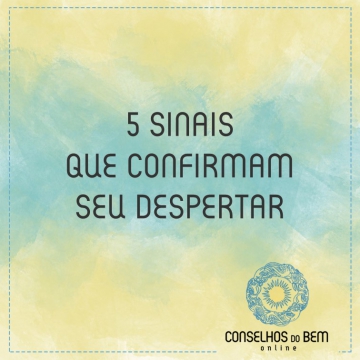 5 SINAIS QUE CONFIRMAM SEU DESPERTAR