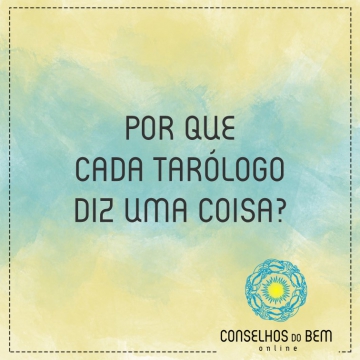 TAROT: PORQUE CADA TAR�LOGO DIZ UMA COISA?