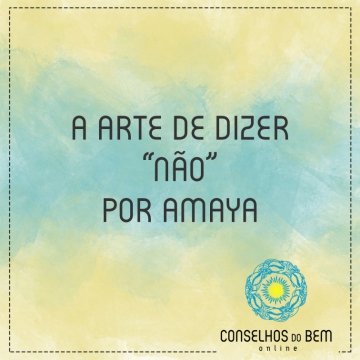 A ARTE DE DIZER N�O - POR AMAYA