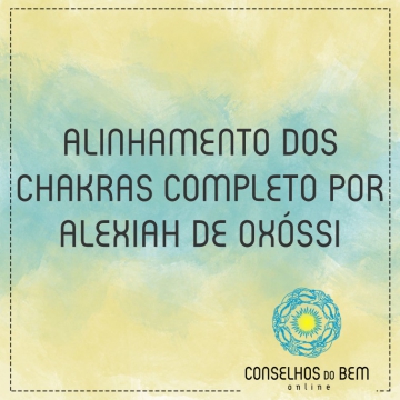 ALINHAMENTO DOS CHAKRAS COMPLETO POR ALEXIAH DE OX�SSI